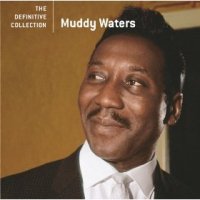 Muddy Waters - The Definitive Collection (2006) MP3