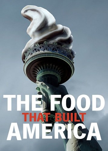 Еда, которая построила Америку (4 сезон: 1-16 серия из 16) (2023) WEBRip 1080p | OMSKBIRD