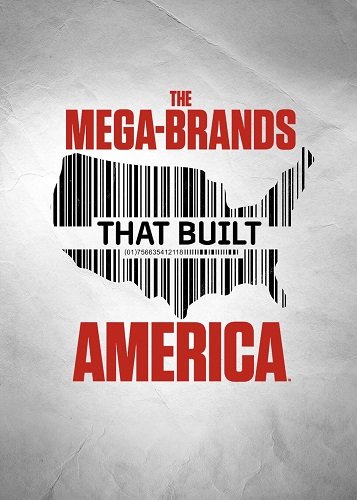 Мега-бренды, которые построили Америку (1 сезон: 1-4 серии из 4) (2023) WEBRip 1080p | OMSKBIRD